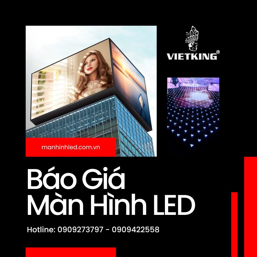 Bảng Báo Giá Chi Tiết Màn Hình Led Theo Từng Chủng Loại