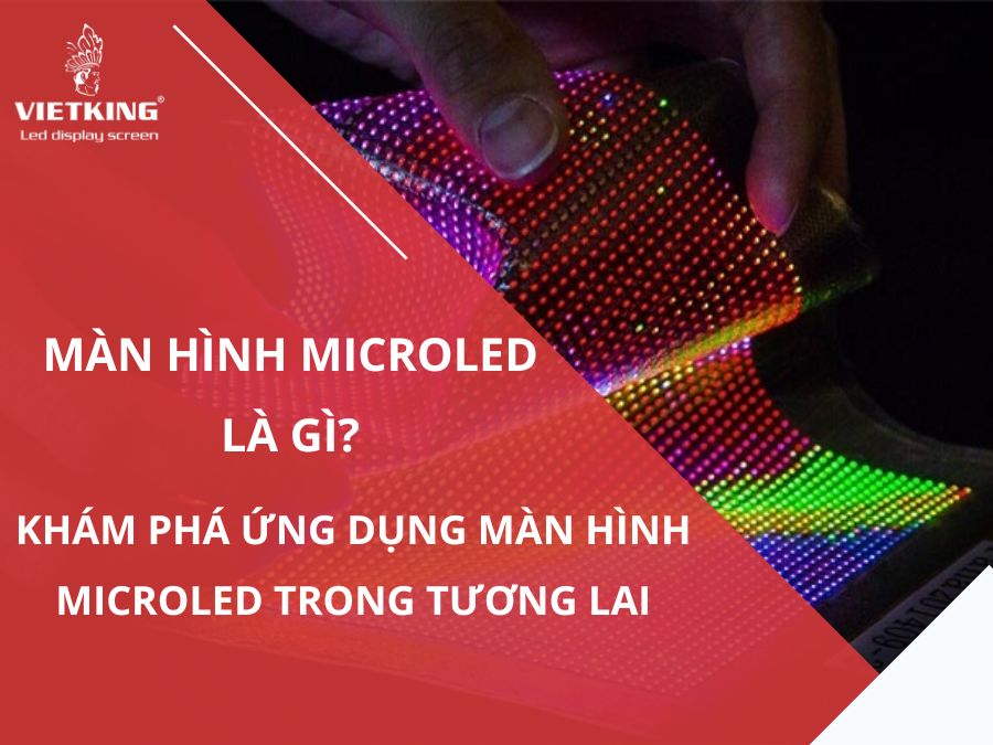 Màn hình MicroLED là gì? Khám phá ứng dụng màn hình MicroLED