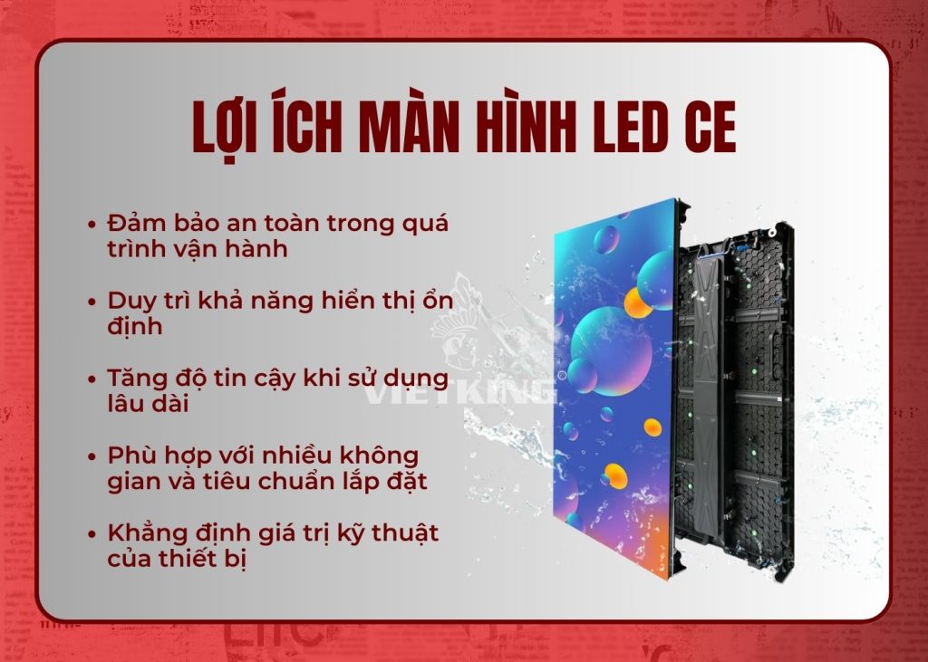 Lợi ích khi Màn hình LED đạt chứng nhận CE