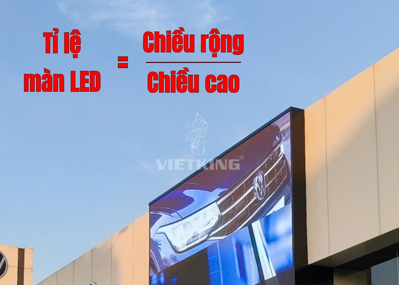 Cách tính tỷ lệ màn hình LED chuẩn xác nhất Cách tính tỉ lệ màn hình LED chuẩn